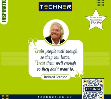 Techner Inspirational Quote Richard Branson - Train People Well Enough So They Can Leave Treat Them Well Enough So They Don't Want To