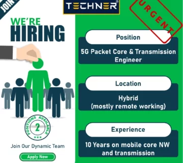 Techner- Jobs - 5G Packet Core & Transmission Engineer (02 Positions)