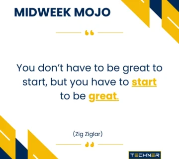 Techner - Inspirational Quotes - Midweek Mojo